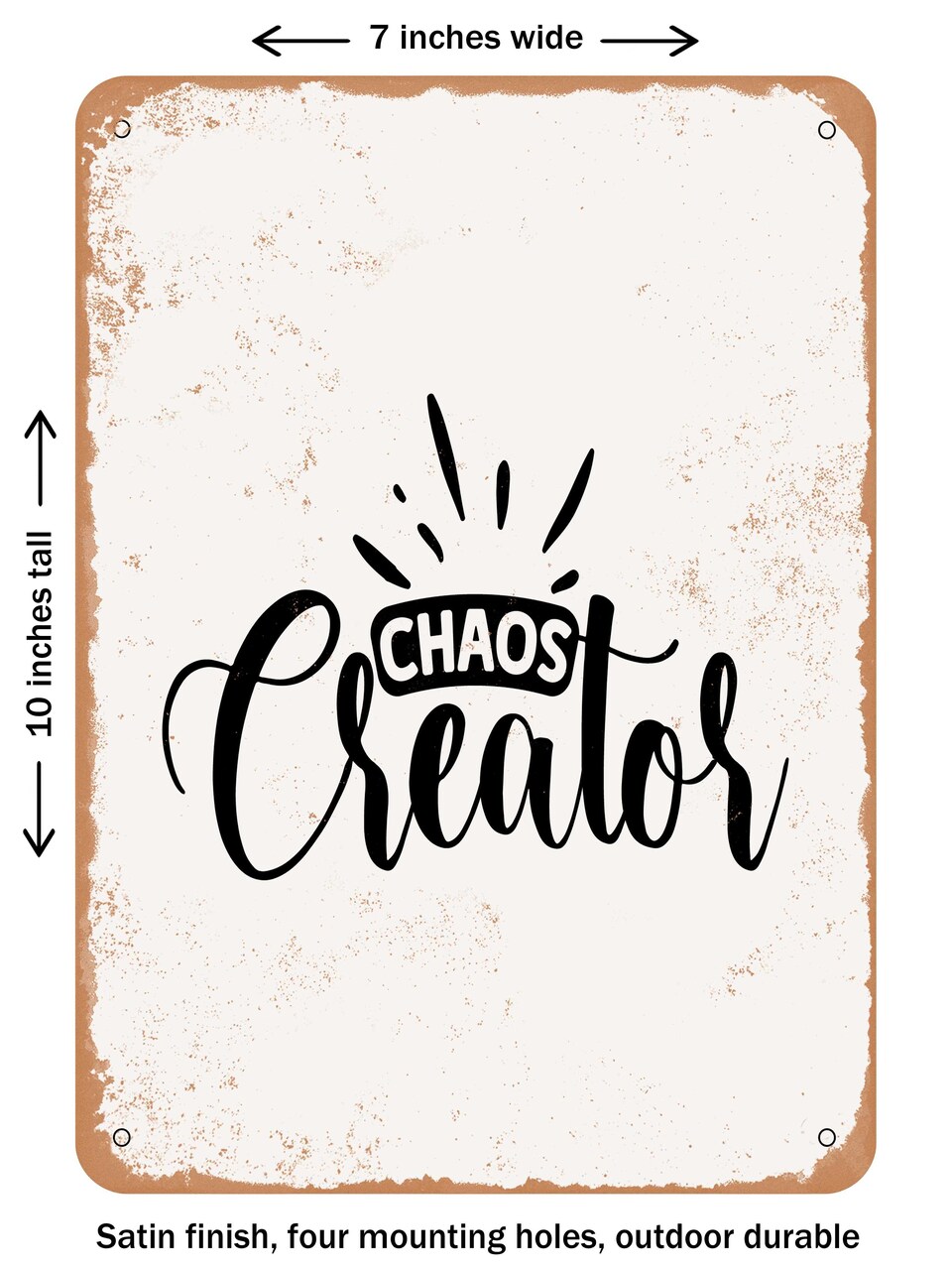 DECORATIVE METAL SIGN - Chaos Creator - 3 - Vintage Rusty Look